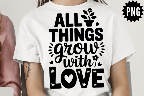 Download All Things Grow with Love SVG Design - Design Collection