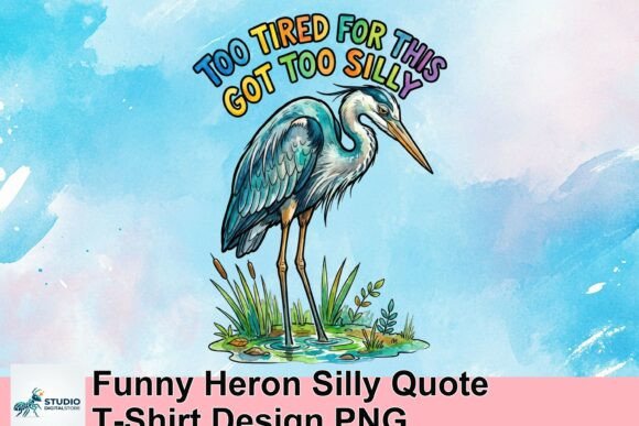 Download Funny Heron Silly Quote T-Shirt Design PNG - Design Collection