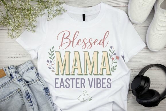 Download Blessed Mama Easter Vibes T-Shirt Design - Design Collection